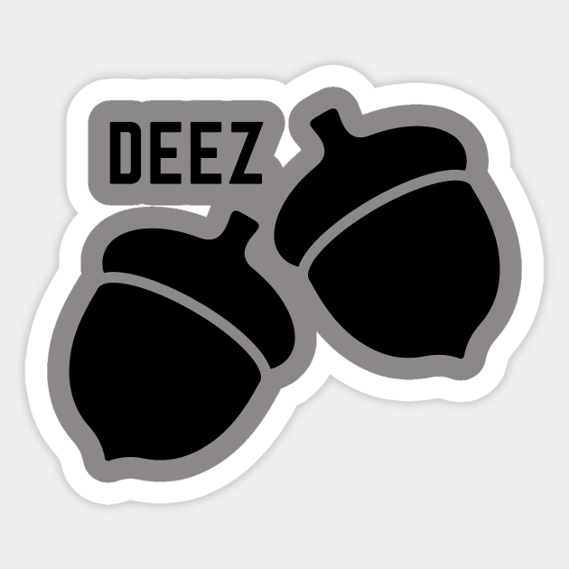 Deez nuts- a funny saying design featuring acorns Sticker by C-Dogg